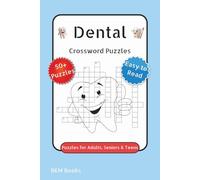 Dental Crossword Puzzles: Crossword Puzzles with Easy to Read Print about dentist ,dental nurses , hygienist and More 6x9 inches, 120 pages, 50+ Puzzles,... Gift for Vacations, Holidays and Free Times