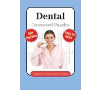 Dental Crossword Puzzles: Crossword Puzzles with Easy to Read Print about Dentists, Hygienists, Assistants and More 6x9 inches, 120 pages, 50+ Puzzles,... Gift for Vacations, Holidays and Free Times