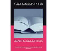 DENTAL EDUCATION: Possibly the first comprehensive textbook of dental education