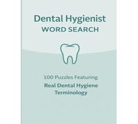 Dental Hygienist Word Search: 100 Professional Puzzles with Essential Dental Hygiene Terms for Relaxation, Focus & Fun