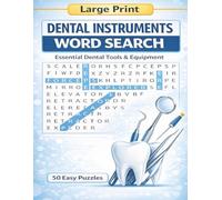 Dental Instruments Word Search: 50 Easy Large Print Puzzles Featuring Essential Dental Tools & Equipment for Students, Assistants & Professionals: Fun ... Dental Instruments - Solutions Included