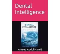 Dental Intelligence: How Artificial Intelligence Is Redefining Diagnosis, Care, and the Human Dentist