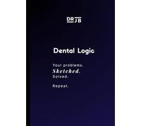 Dental Logic: Your problems. Sketched. Solved. Repeat.