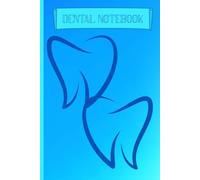 DENTAL NOTEBOOK: Keep A Detailed Notebook On All Your Observations