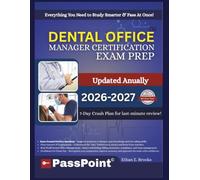 DENTAL OFFICE MANAGER CERTIFICATION EXAM PREP: Pass the FAADOM/DANB/AADOM exam on your first try with 900+ questions, 12 full-length tests, expert ... managers, administrators, and assistants