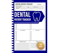 Dental Patient Tracker: Patient Records, Contact Information, Appointments, Treatment Notes & Follow-Up Log Book for Dental Clinics