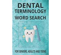 DENTAL TERMINOLOGY WORD SEARCH: Sharpen your mind with 55 Dental terminology word search challenges that expand your vocabulary-dictionary recommended! | 6x9 in | 110 pages with solutions