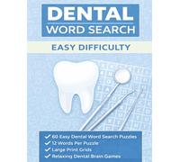 Dental Word Search - Easy Difficulty: 60 Large Print Dental Terminology Word Search Puzzles for Dentists, Hygienists, Assistants & Students | Relaxing Dentistry Brain Games with Solutions