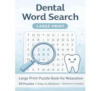 Dental Word Search - Large Print: 50 Relaxing Puzzles for Adults and Seniors Easy to Medium • Solutions Included