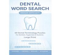 Dental Word Search - Medium Difficulty: 60 Large Print Dental Terminology Word Search Puzzles for Dentists, Hygienists, Assistants & Students | Relaxing Brain Games with Solutions