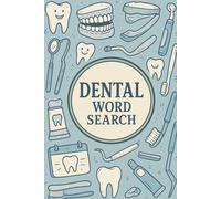 Dental Word Search: Relaxing Puzzle Book with Teeth, Tools & Oral Health Terms | 6 x 9 inch | 50+ Puzzles | Best for Dental Students, Hygienists & Curious Minds