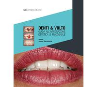 Denti & Volto. Guida all’Integrazione Estetica e Funzionale