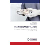 Biomodificazione della dentina – Concetti contemporanei in odontoiatria adesiva e ingegneria dentale