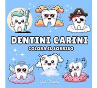 Dentini carini: Colora il sorriso: Libro da Colorare per Adulti e Bambini Disegni Grandi e Semplici, Bold and Easy, per il Relax , Con denti simpatici da colorare.