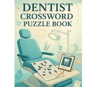 Dentist Crossword Puzzle Book: Fun Dental-Themed Brain Games for Dentists, Hygienists, Students, and Office Staff | Relaxing Word Puzzle Book for Adults