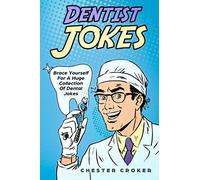 Dentist Jokes: Huge Selection Of Funny Jokes For Dentists