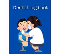 Dentist Log Book: 8.5 x 11 Inch Patient Procedure & Inventory Tracker, 140 Pages for Dental Clinics & Offices