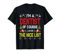 Dentist of Course On The Nice List Ugly Christmas Sweater Maglietta