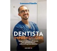 Dentista Imprenditore - Francesco D'Amelio