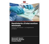 Dentisterie d'intervention minimale: Prévention de l'extension - un changement de paradigme