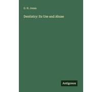 Dentistry: Its Use and Abuse