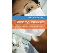 Dentistry Unbound: Innovating Smiles and Shaping the Future of Oral Care