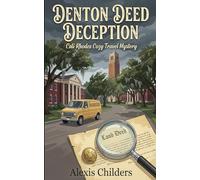 Denton Deed Deception: A Cali Rhodes Cozy Travel Mystery
