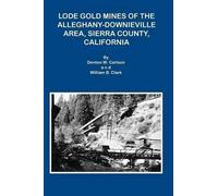 Denton W Carlso Lode Gold Mines of the Alleghany Downieville Area, S (Tascabile)