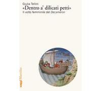 «Dentro a’ dilicati petti». Il volto femminile del Decameron