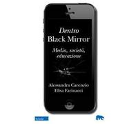 Dentro Black Mirror. Media, società, educazione