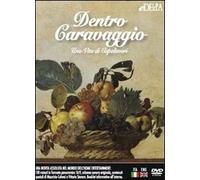Dentro Caravaggio. Una Vita Di Capolavori. DVD. Con Libro. Ediz. Italiana E Inglese