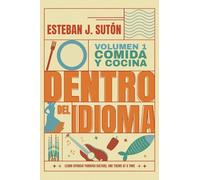 Dentro del Idioma Volumen 1: Comida y Cocina