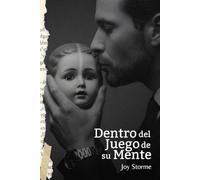 Dentro del Juego de su Mente: Una novela psicológica de amor, manipulación y libertad