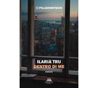Libri Tru Ilaria - Dentro Di Me