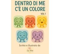 Dentro di me c'è un colore: Vol. 1