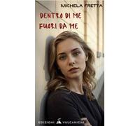 Dentro di me Fuori da me. Ediz. integrale