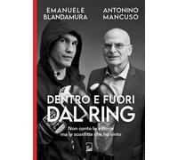Libri Blandamura Emanuele / Antonino Mancuso - Dentro E Fuori Dal Ring. Non Cont