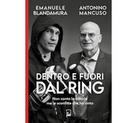 Libri Blandamura Emanuele / Antonino Mancuso - Dentro E Fuori Dal Ring. Non Cont