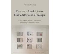 Dentro e fuori il testo. Dall'editoria alla filologia