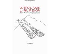 Dentro e fuori l'Alaska. Al di là dei confini: Pasquale Larocca