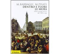 Dentro e fuori le mura. Città e gruppi sociali dal 1400 a oggi