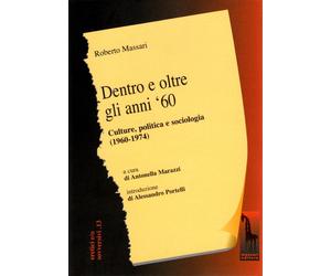Dentro e otre gli anni 1960 di Roberto Massari, 2005, Massari Editore