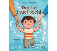 Dentro i tuoi occhi. Ediz. a colori