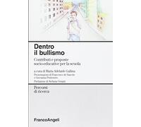 Dentro il bullismo. Contributi e proposte socio-educative per la scuola