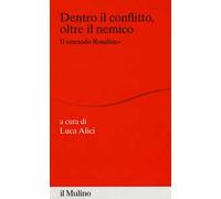 Dentro il conflitto, oltre il nemico. Il «metodo Rondine»