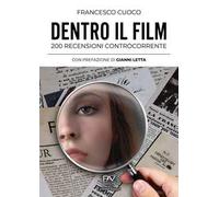 Dentro il film. 200 recensioni controcorrente