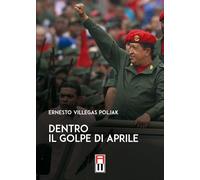 Libri Ernesto Villegas Poljak - Dentro Il Golpe Di Aprile