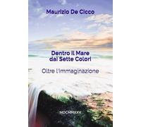 Dentro il Mare dai Sette Colori: "Oltre l'Immaginazione"