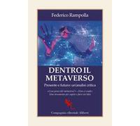 Dentro il metaverso. Presente e futuro: un'analisi critica