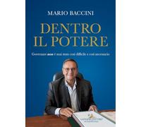 Dentro il potere. Governare non è mai stato così difficile e così necessario